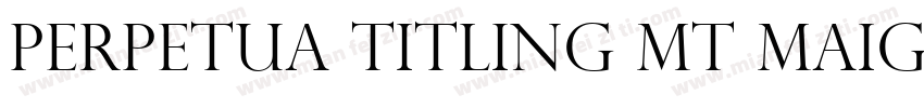 Perpetua Titling MT Maigre字体转换